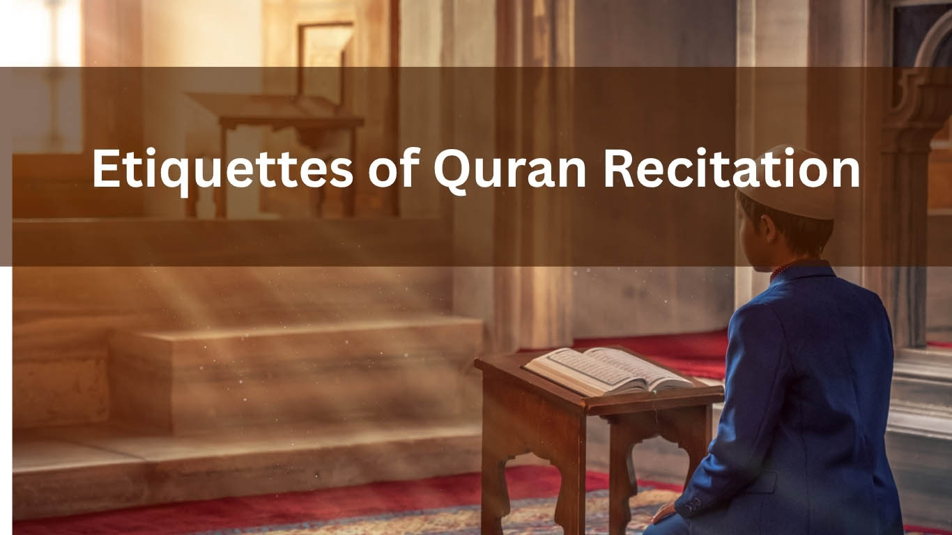 Etiquettes of Quran Recitation